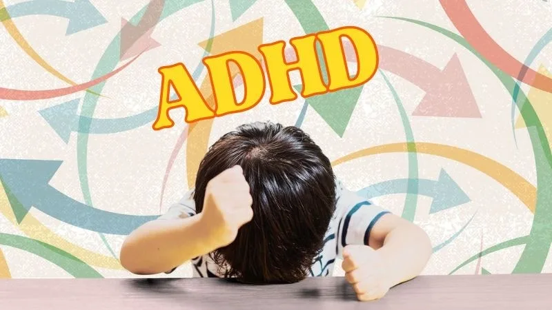 benh-adhd-la-gi